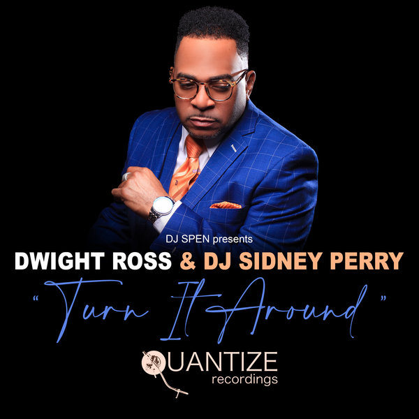 Dwight Ross & DJ Sidney Perry - Turn It Around