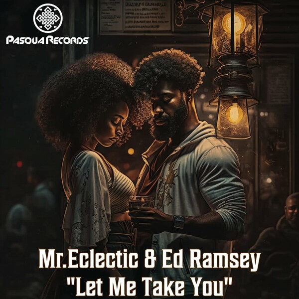 MR.ECLECTIC & Ed Ramsey - Let Me Take You