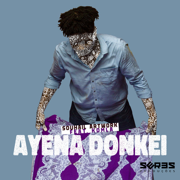 Souhail Artwork, Komla - Ayena Donkei / Seres Producoes