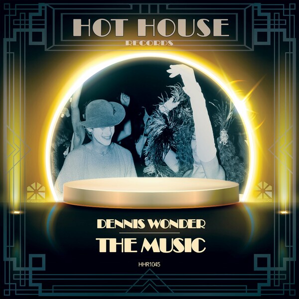 Dennis Wonder - The Music / Hot House Records