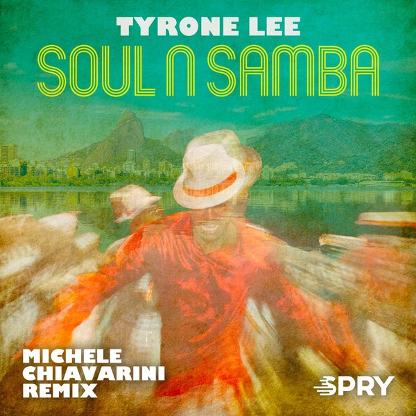 Tyrone Lee - Michele Chiavarini Remix - Soul N Samba
