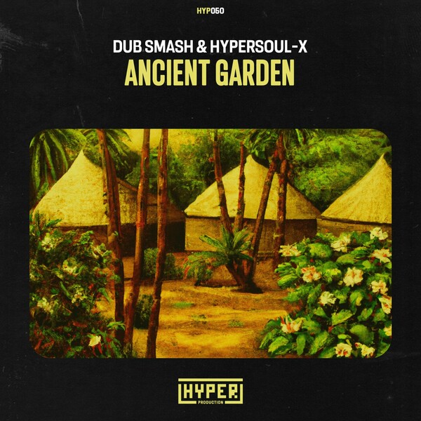 Dub Smash & HyperSOUL-X - Ancient Garden