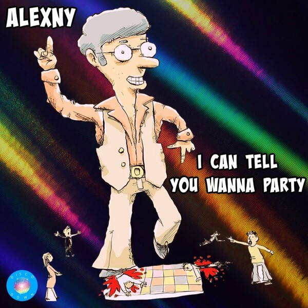 Alexny - I Can Tell You Wanna Party