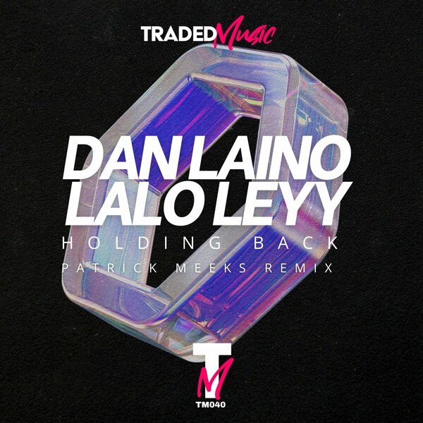 Dan Laino - Holding Back (Patrick Meeks Remix)