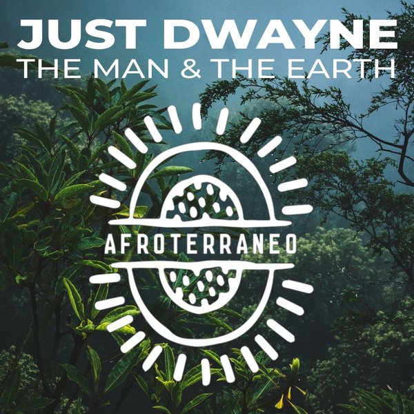 Just Dwayne - The Man & The Earth