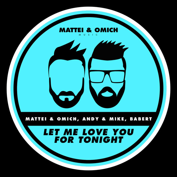 Mattei & Omich, Andy & Mike, Babert - Let Me Love You For Tonight