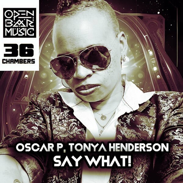 Oscar P & Tonya Henderson - Say What!