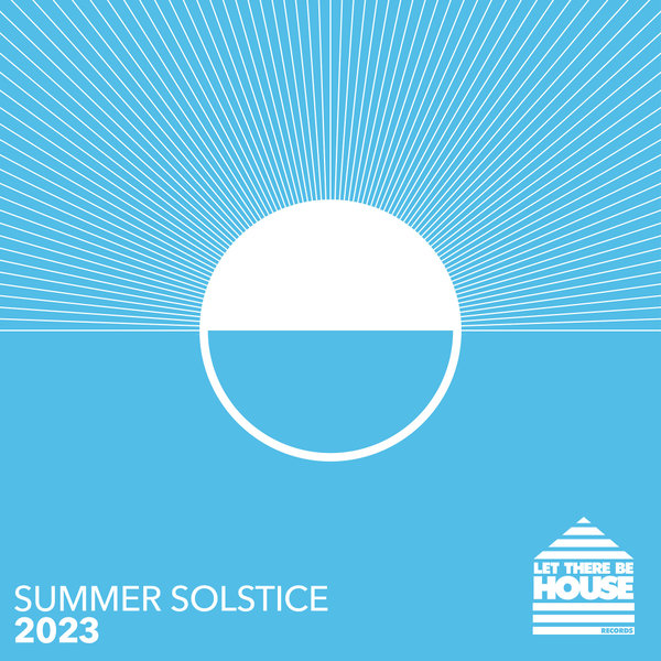 VA - Let There Be House - Summer Solstice 2023