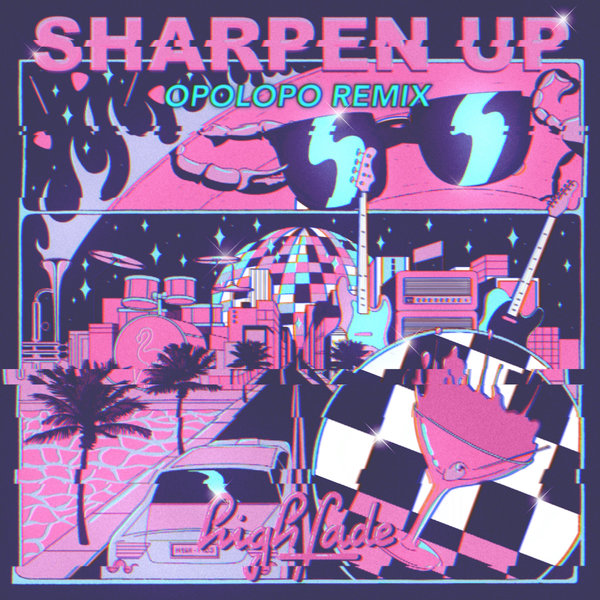 High Fade - Sharpen Up (Opolopo Remix)