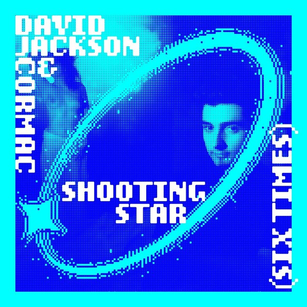 David Jackson & Cormac - Shooting Star (Six Times)