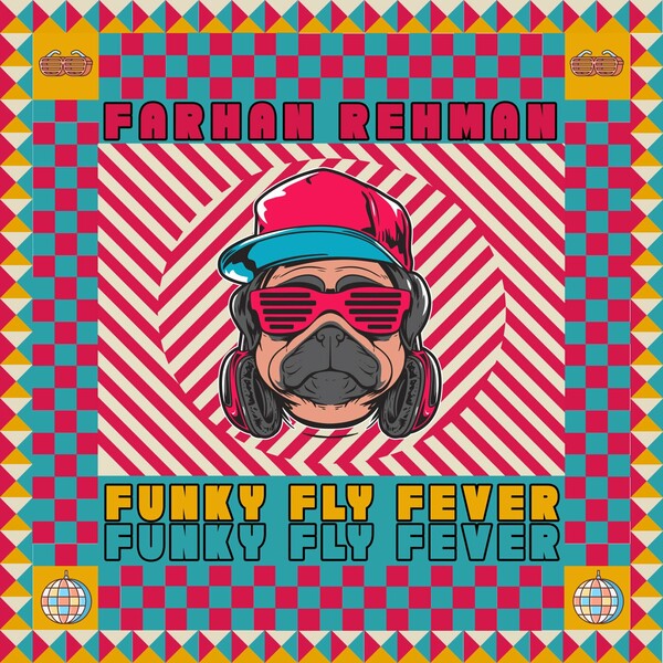 Farhan Rehman - Funky Fly Fever