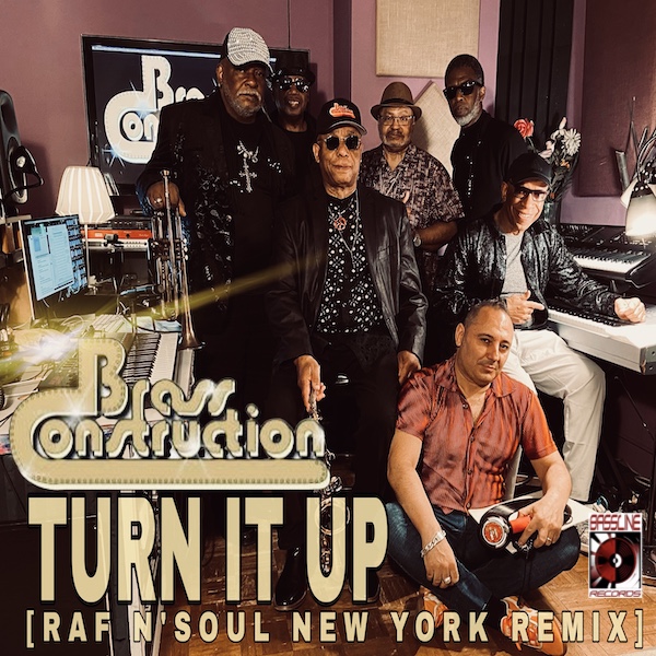 Brass Construction - Turn It Up Raf N Soul New York Remix
