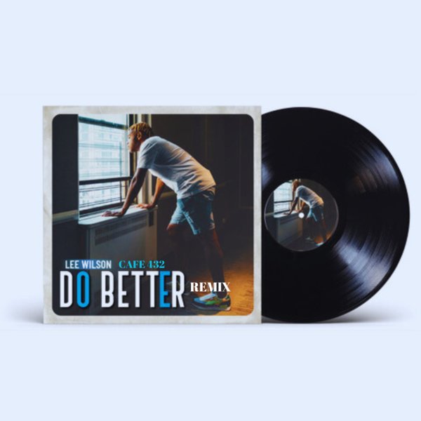 Lee Wilson - Do Better (Cafe 432 Remix)