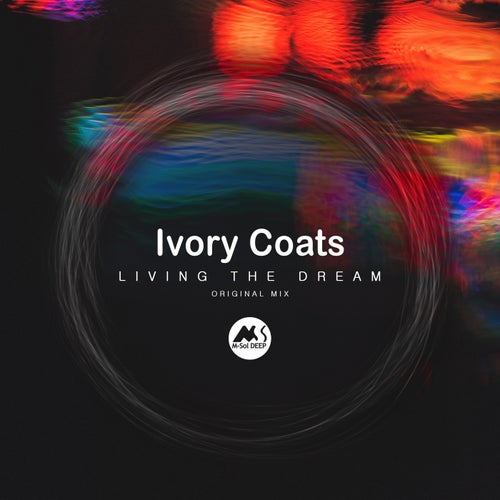 Ivory Coats, M-Sol DEEP - Living the Dream
