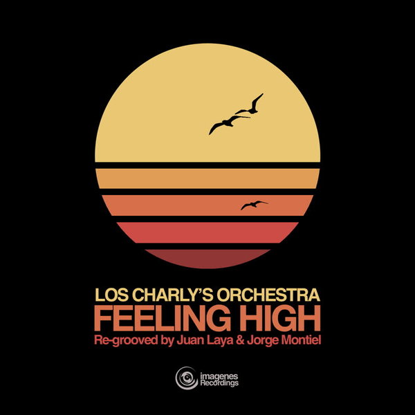 Los Charly's Orchestra - Feeling High (Re-Grooved by Juan Laya & Jorge Montiel)