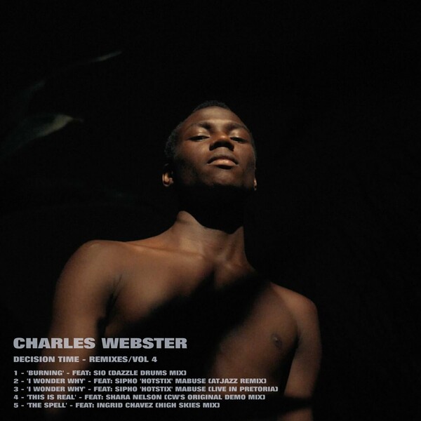 Charles Webster - Decision Time - Remixes Vol - 4