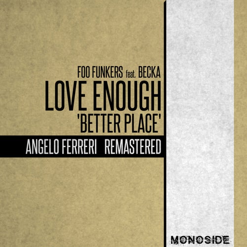 Foo Funkers ft Becka - Love Enough 'Better Place'