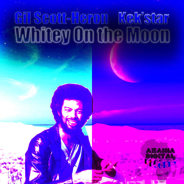 Gil Scott-Heron & Kek'star - Whitey On The Moon (Remixes)