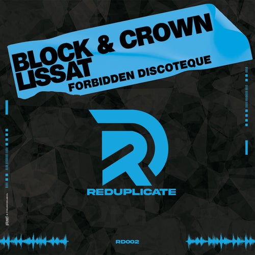 Block & Crown, Lissat - Forbidden Discotech