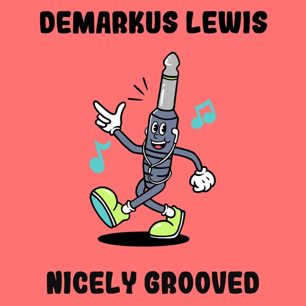 Demarkus Lewis - Nicely Grooved