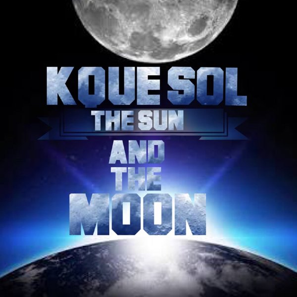 Kquesol - The Sun and The Moon