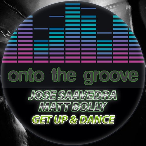 Jose Saavedra, Matt Bolly - Get Up & Dance