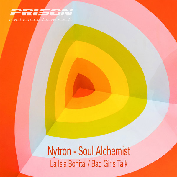 Nytron, Soul Alchemist - La Isla Bonita / Bad Girls Talk