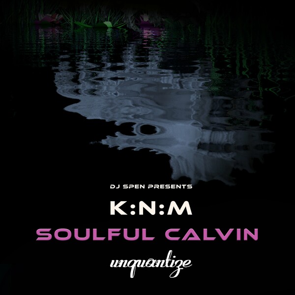 K:N:M - Soulful Calvin