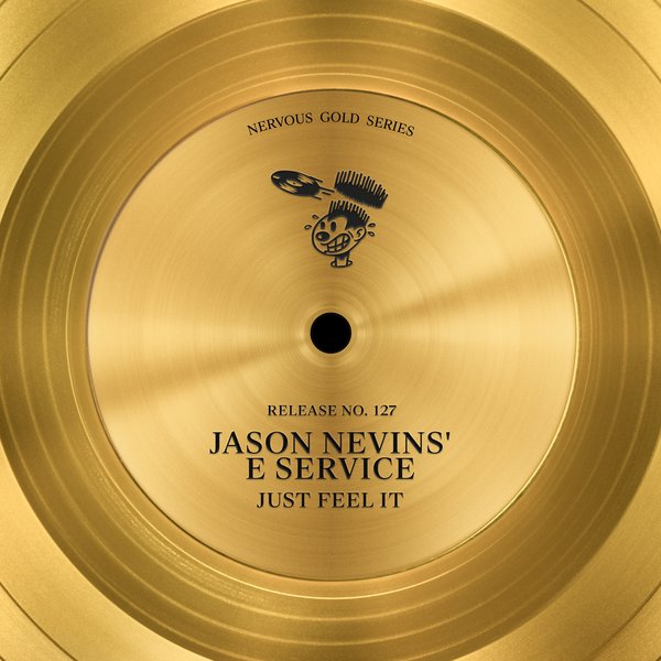 Jason Nevins, E Service - Just Feel It