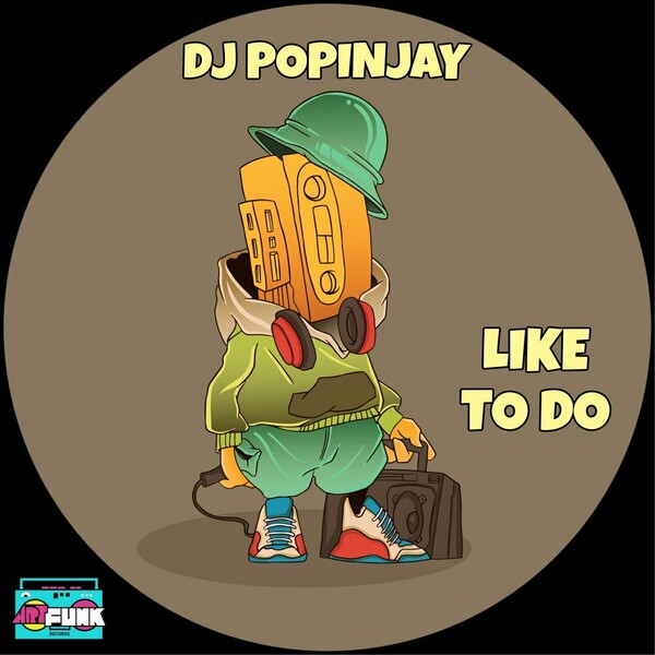 DJ Popinjay - Like To Do