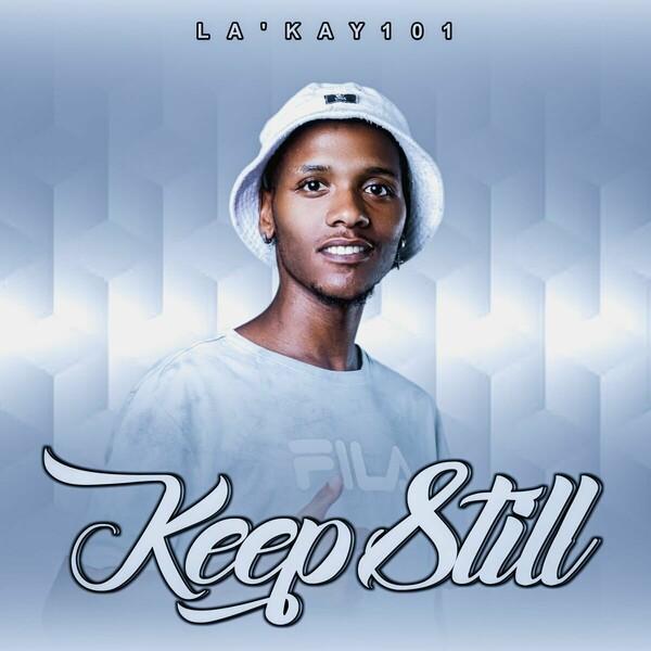 La'Kay101 - Keep Still