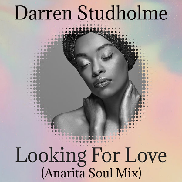 Darren Studholme - Looking For Love (Anarita Soul Mix)