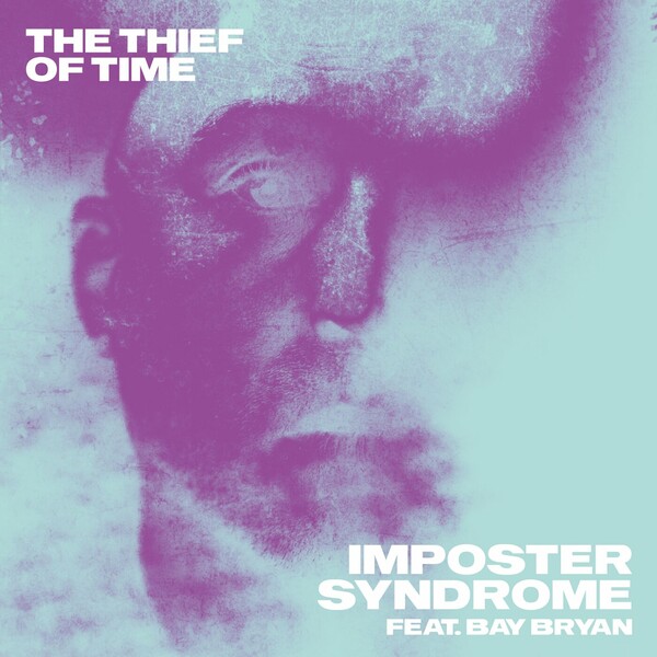 The Thief Of Time & Bay Bryan - Imposter Syndrome