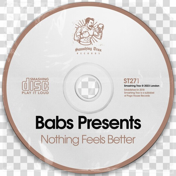 Babs Presents - Nothing Feels Better