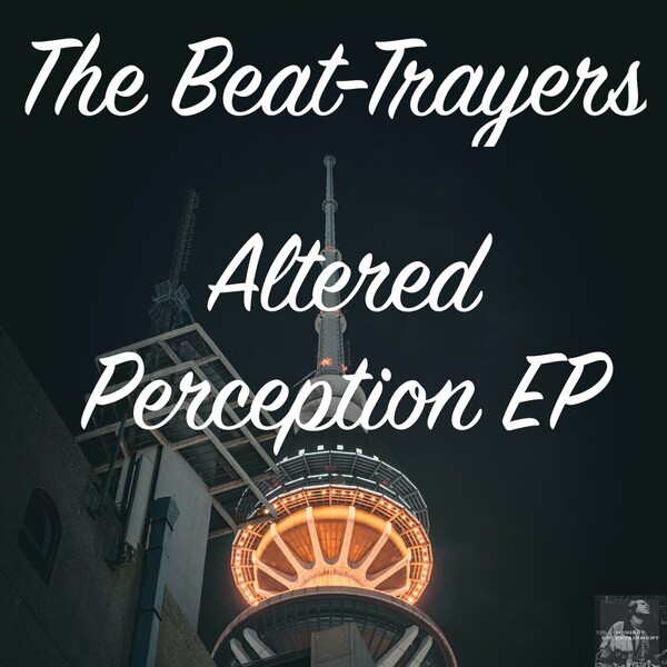 The Beat-Trayers - Altered Perception EP