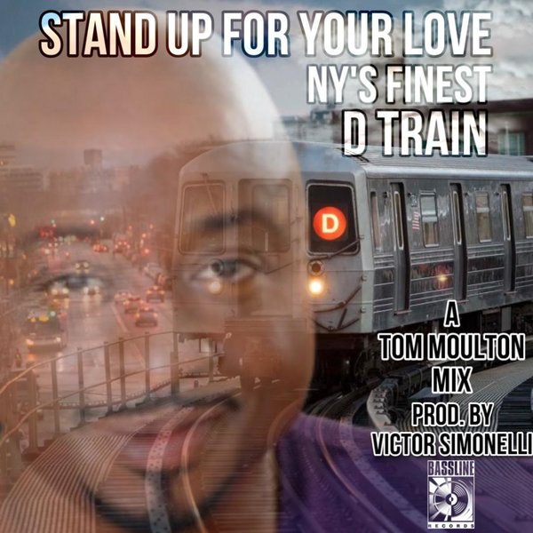 NY's Finest , D Train - Stand Up For Your Love (Tom Moulton Mix)