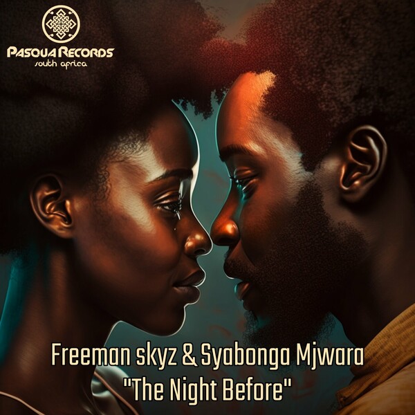 Freeman Skyz & Syabonga Mjwara - The Night Before