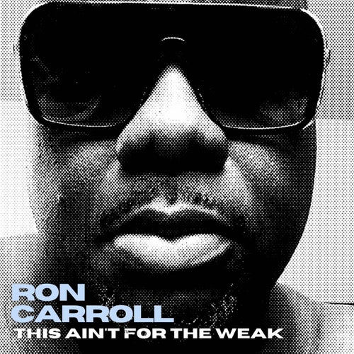 Ron Carroll - This Ain't For The Weak