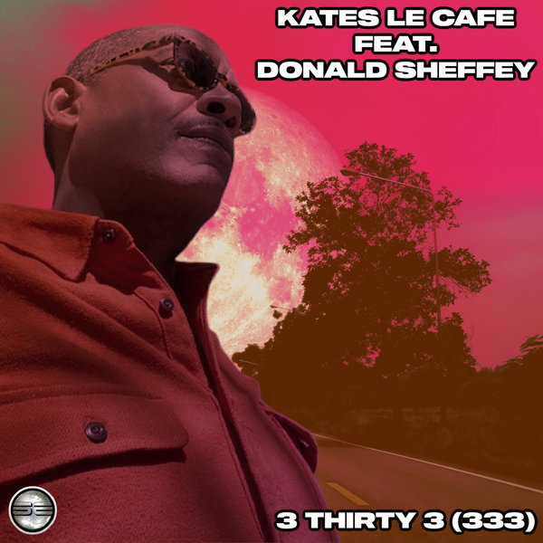 Kates Le Cafe, Donald Sheffey - 3 Thirty 3 (333)