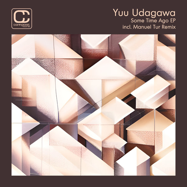 Yuu Udagawa - Some Time Ago incl. Manuel Tur Remixes - EP