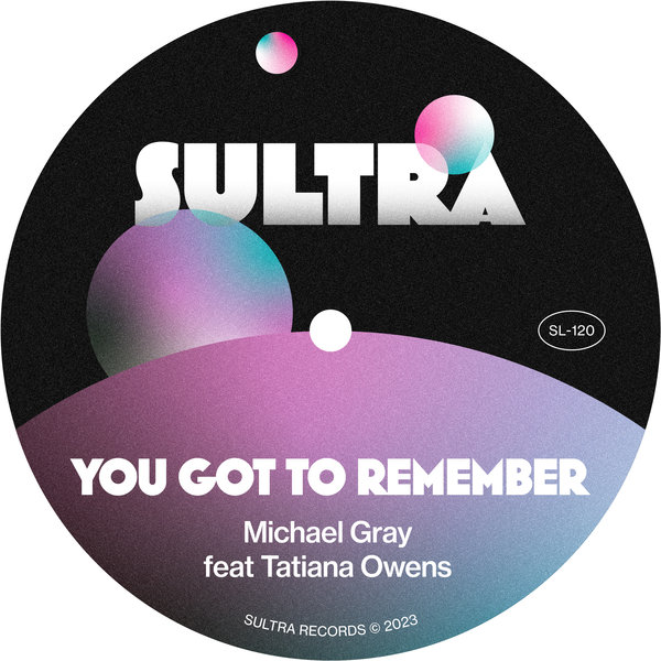 Michael Gray feat. Tatiana Owens - You Got To Remember