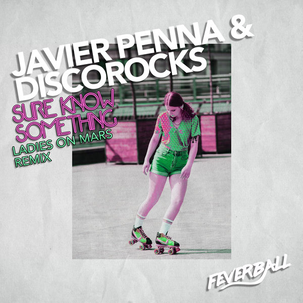 Javier Penna, Discorocks - Sure Know Something