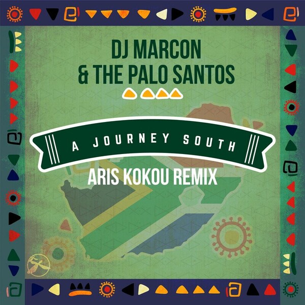 Dj Marcon & The Palo Santos - A Journey South (Aris Kokou Remix)