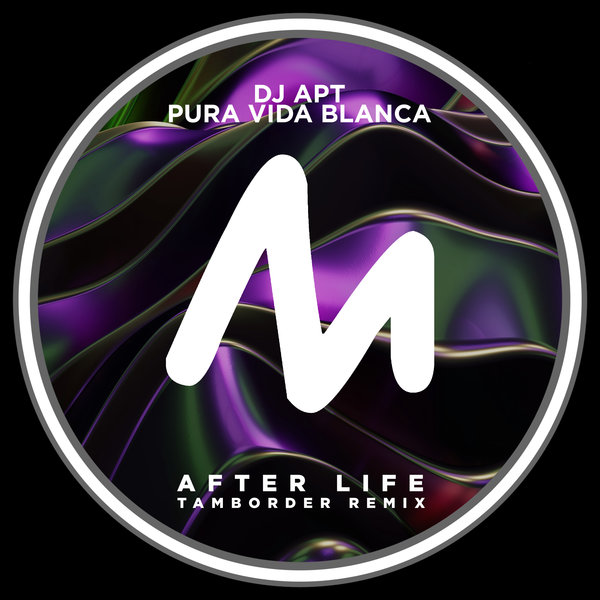 DJ Apt, Pura Vida Blanca - After Life (Tamborder Remix)
