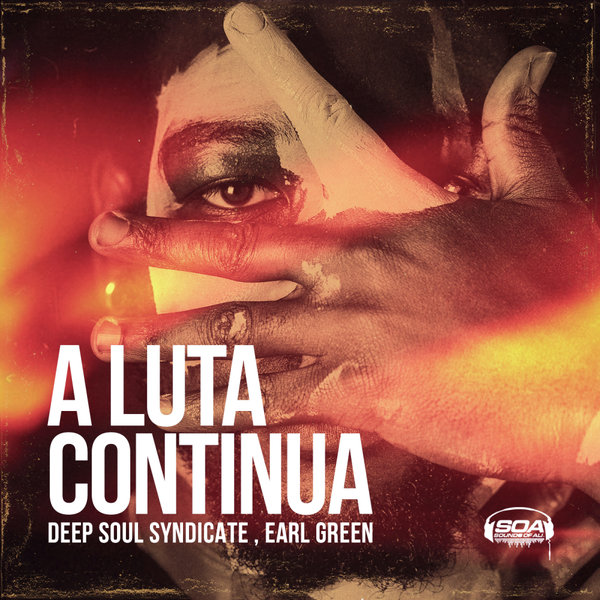 Deep Soul Syndicate, Earl W Green - A Luta Continua