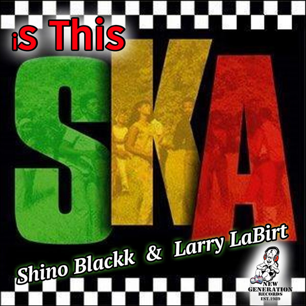Shino Blackk & Larry LaBirt - Is This SKA