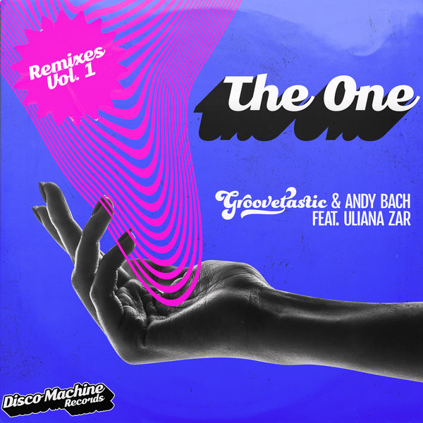 Groovetastic & Andy Bach feat. Uliana Zar - The One, Vol. 1 (Remixes)
