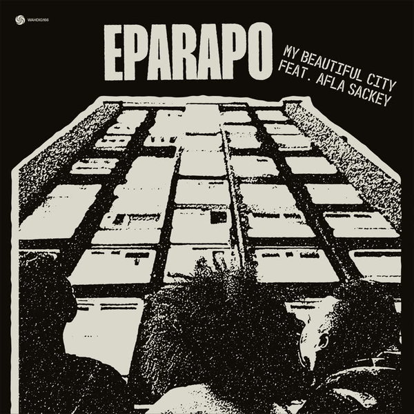 Eparapo - My Beautiful City (feat. Afla Sackey)