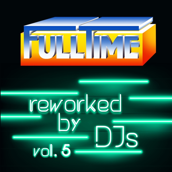 VA - FULLTIME Reworked By DJs Vol. 5