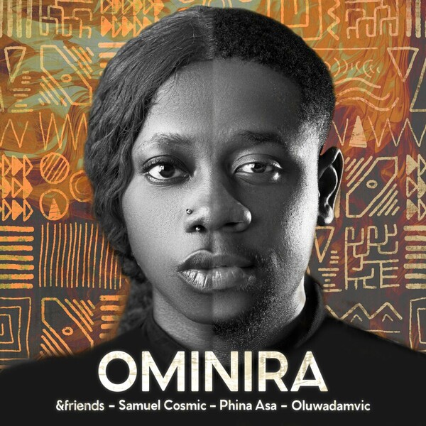 &friends, Samuel Cosmic, Oluwadamvic - Ominira EP